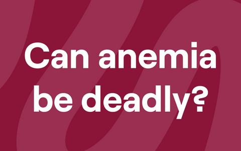 can anemia be deadly?